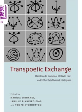 海外直订Transpoetic Exchange: Haroldo de Campos, Octavio Paz, and Other Multiversal Dial 换位交流:哈罗多·德·坎波斯
