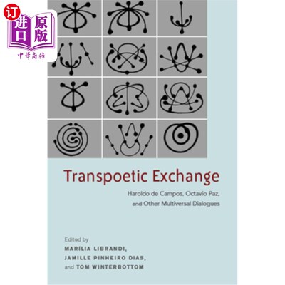 海外直订Transpoetic Exchange: Haroldo de Campos, Octavio Paz, and Other Multiversal Dial 换位交流:哈罗多·德·坎波斯