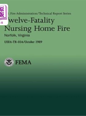 海外直订Twelve-Fatality Nursing Home Fire- Norfolk, Virginia 12人死亡的疗养院火灾-弗吉尼亚州诺福克