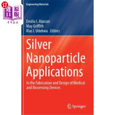 海外直订Silver Nanoparticle Applications: In the Fabrication and Design of Medical and B 银纳米颗粒的应用：在医疗和生物