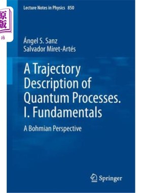 海外直订A Trajectory Description of Quantum Processes. I. Fundamentals: A Bohmian Perspe 量子过程的轨迹描述。一、基