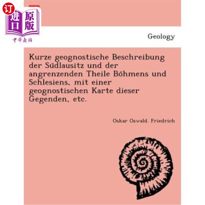 海外直订Kurze geognostische Beschreibung der Südlausitz und der angrenzenden Theil  卢萨蒂亚南部以及波希米亚