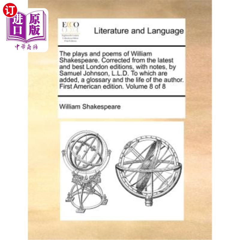 海外直订The Plays and Poems of William Shakespeare. Corrected from the Latest and Best L威廉·莎士比亚的戏剧和诗歌