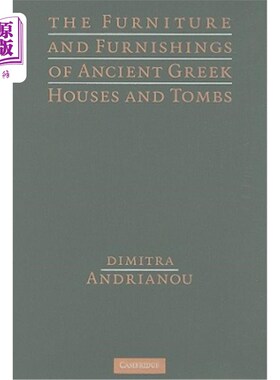 海外直订The Furniture and Furnishings of Ancient Greek Houses and Tombs 古希腊房屋和坟墓的家具和陈设