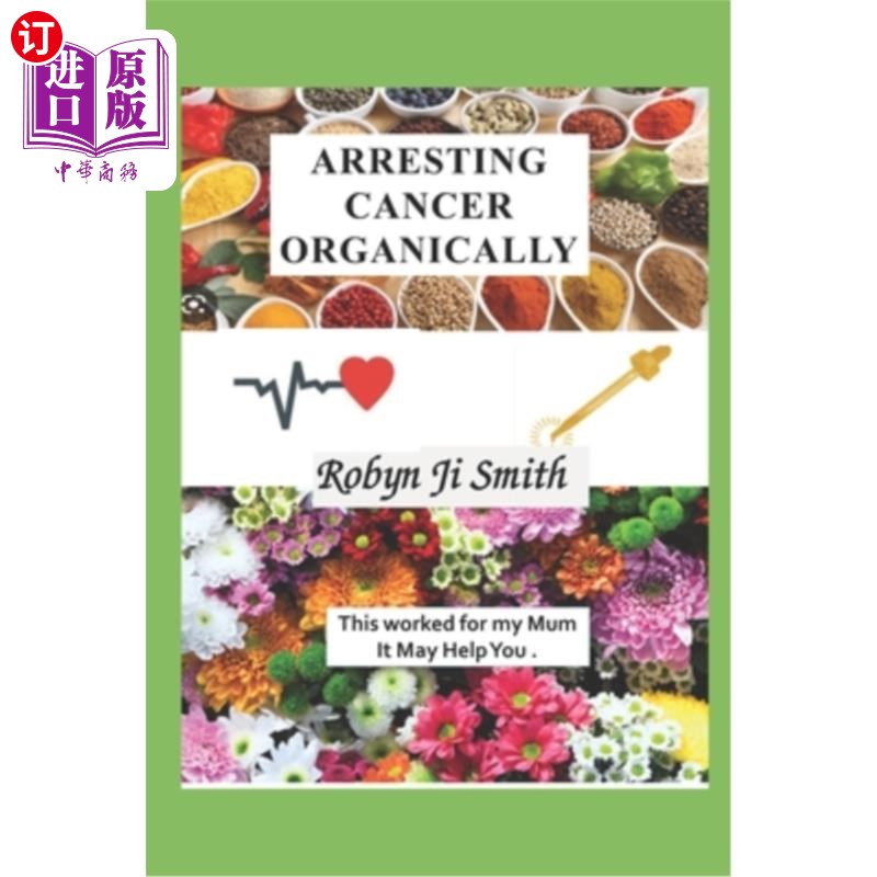 海外直订医药图书Arresting Cancer Organically: This worked for my mum it may work for you. 用有机方法治疗癌症:这个方