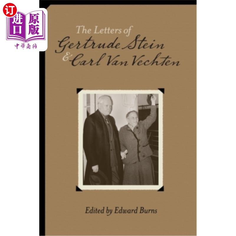 海外直订The Letters of Gertrude Stein and Carl Van Vechten, 1913-1946 格特鲁德·斯坦因和卡尔·范·维希滕的书信,1913-1