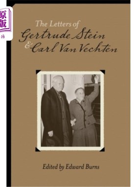 海外直订The Letters of Gertrude Stein and Carl Van Vechten, 1913-1946 格特鲁德·斯坦因和卡尔·范·维希滕的书信，1913-1
