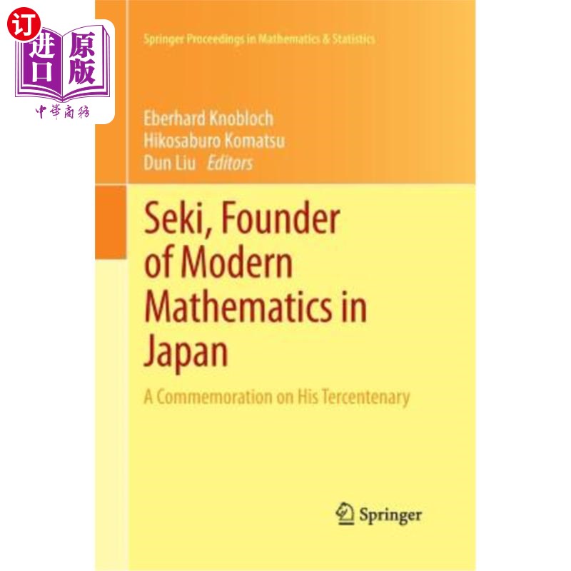 海外直订Seki, Founder of Modern Mathematics in Japan: A Commemoration on His Tercentenar 日本现代数学奠基人关关:纪
