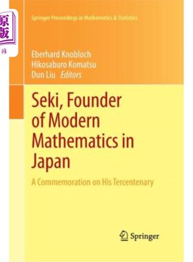 海外直订Seki, Founder of Modern Mathematics in Japan: A Commemoration on His Tercentenar 日本现代数学奠基人关关:纪