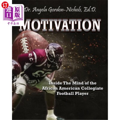 海外直订Motivation: Inside the Mind of the African American Collegiate Football Player 动机:非裔美国大学生橄榄球运