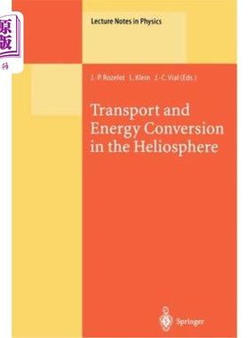 海外直订Transport and Energy Conversion in the Heliosphere: Lectures Given at the Cnrs S 日光层中的传输和能量转换：
