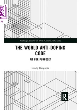 海外直订医药图书The World Anti-Doping Code: Fit for Purpose? 世界反兴奋剂条例:是否适用?