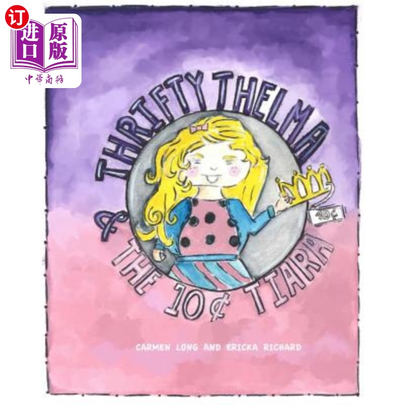海外直订Thrifty Thelma and the Ten-Cent Tiara 节俭的西尔玛和十美分的皇冠