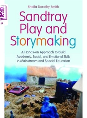 海外直订Sandtray Play and Storymaking: A Hands-On Approach to Build Academic, Social, an 沙盘游戏和故事制作:在主流