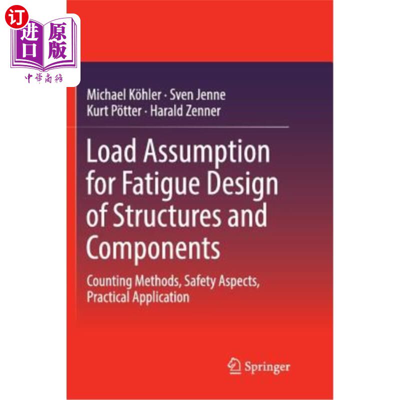 海外直订Load Assumption for Fatigue Design of Structures and Components: Counting Method 结构和部件疲劳设计的载荷假