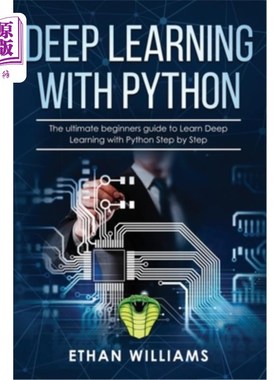 海外直订Deep Learning with Python: The ultimate beginners guide to Learn Deep Learning w 使用Python学习