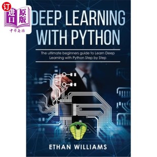海外直订Deep Learning with Python: The ultimate beginners guide to Learn Deep Learning w 使用Python学习