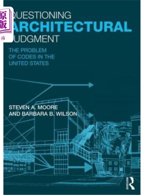 海外直订Questioning Architectural Judgment: The Problem of Codes in the United States 质疑建筑判断：美国法典问题