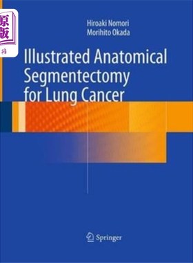海外直订医药图书古英语 Illustrated Anatomical Segmentectomy for Lung Ca... 肺癌解剖节段切除术