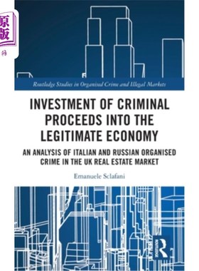 海外直订Investment of Criminal Proceeds into the Legitimate Economy: An Analysis of Ital Investment