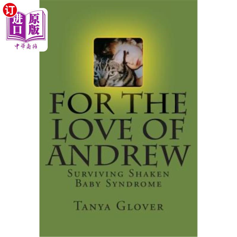 海外直订For the Love of Andrew: Surviving Shaken Baby Syndrome 为了安德鲁的爱：活着的摇晃婴儿综合症