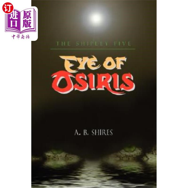 海外直订Eye of Osiris: The Shipley Five 奥西里斯之眼：希普利五号