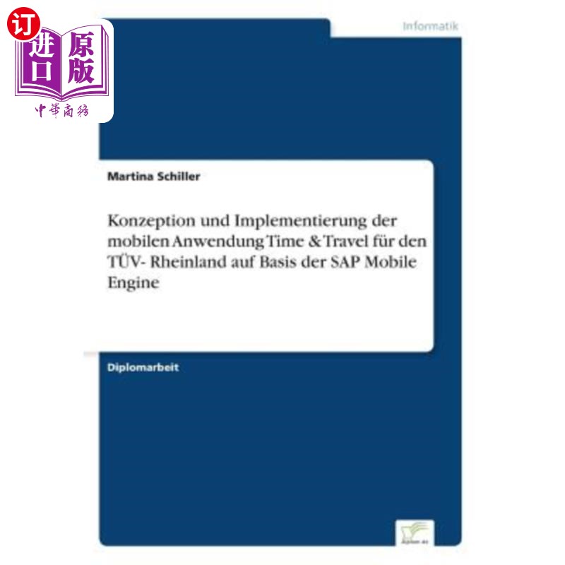 海外直订德语 Konzeption und Implementierung der mobilen Anwendung Time & Travel für den TüV-  在萨河移动引擎基础上