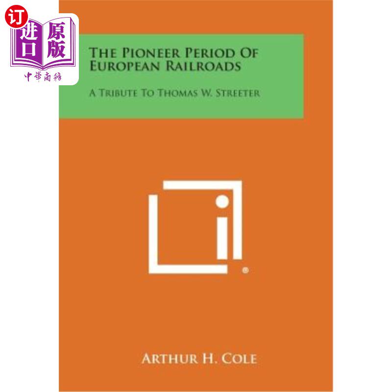 海外直订The Pioneer Period of European Railroads: A Tribute to Thomas W. Streeter 欧洲铁路的开拓时期：对托马斯W斯特
