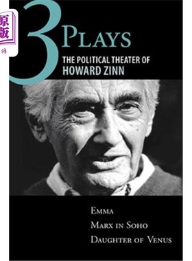 Three Plays: The Political Theater of Howard Zinn: Emma, Marx in Soho, Daughter  三个中【中商原版】