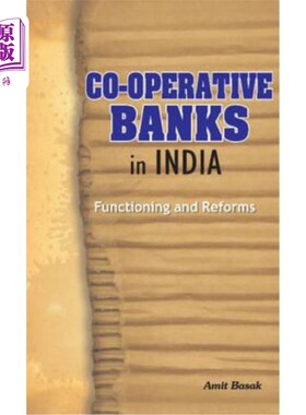 海外直订Co-Operative Banks in India: Functioning and Reforms 印度合作银行:运作与改革