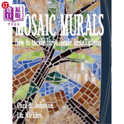 海外直订Mosaic Murals: How to Tackle Large-Scale Installations 马赛克壁画：如何应对大规模安装