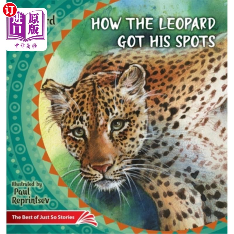 海外直订How the Leopard Got His Spots: The Best of Just So Stories 豹子是如何长出斑点的:最精彩的故事