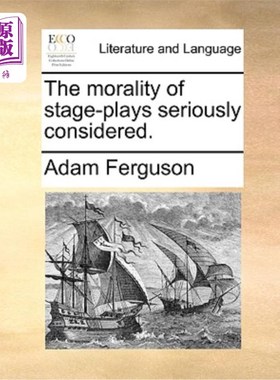 海外直订The Morality of Stage-Plays Seriously Considered. 认真考虑舞台剧的道德。