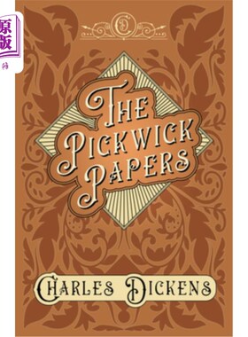 海外直订The Pickwick Papers: The Posthumous Papers of the Pickwick Club - With Appreciat 《匹克威克外传:匹克威克俱