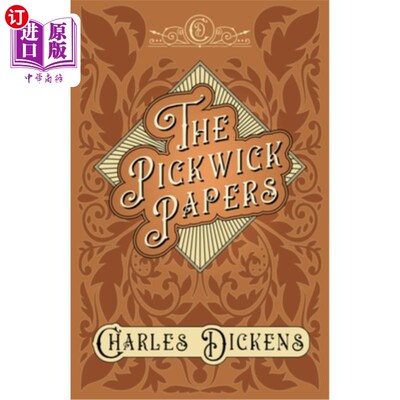 海外直订The Pickwick Papers: The Posthumous Papers of the Pickwick Club - With Appreciat 《匹克威克外传:匹克威克俱