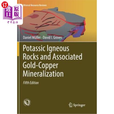 海外直订Potassic Igneous Rocks and Associated Gold-Copper Mineralization 钾质火成岩及伴生金铜矿化
