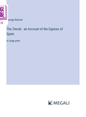 海外直订The Zincali - an Account of the Gypsies of Spain: in large print