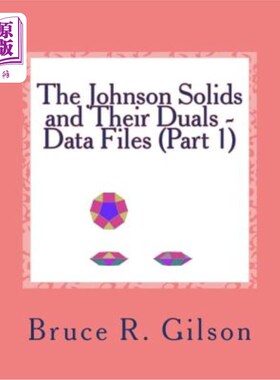 海外直订The Johnson Solids and Their Duals - Data Files (Part 1) 约翰逊固体及其对偶体.数据文件（第1部分）