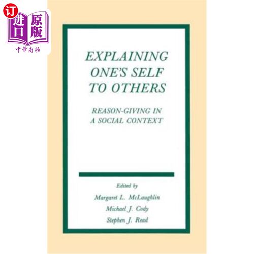 海外直订Explaining One's Self To Others: Reason-giving in A Social Context 向他人解释一个人的自我:社会背景下的推理