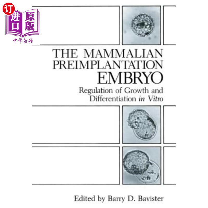 海外直订The Mammalian Preimplantation Embryo: Regulation of Growth and Differentiation i 哺乳动物着床前胚胎的体外生
