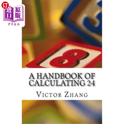 海外直订A Handbook of Calculating 24: Act fast, be smart, and have fun 计算手册24：动作快，聪明，好玩