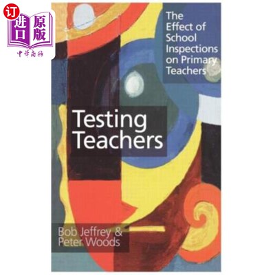 海外直订Testing Teachers: The Effect of School Inspections on Primary Teachers 测试教师：学校检查对小学教师的影响