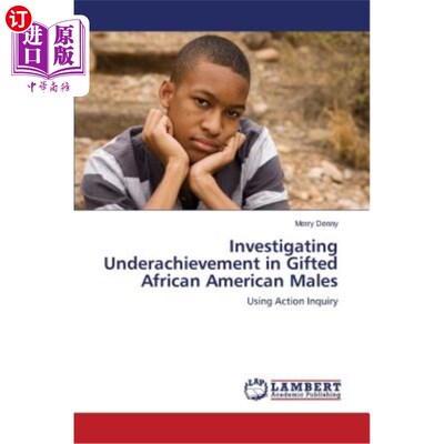 海外直订Investigating Underachievement in Gifted African American Males 天才非裔美国男性成就低下的调查