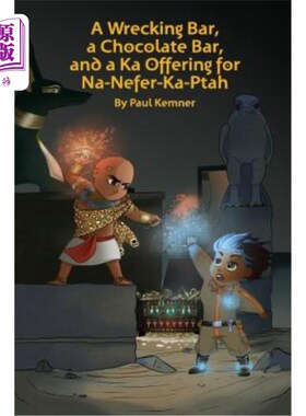 海外直订A Wrecking Bar, a Chocolate Bar, and a Ka Offering for Na-Nefer-Ka-Ptah 一个破坏棒，一个巧克力棒，还有一个