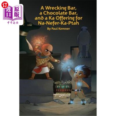 海外直订A Wrecking Bar, a Chocolate Bar, and a Ka Offering for Na-Nefer-Ka-Ptah 一个破坏棒，一个巧克力棒，还有一个