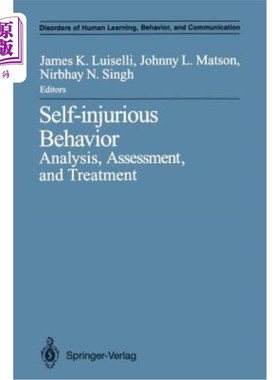 海外直订医药图书Self-Injurious Behavior: Analysis, Assessment, and Treatment 自我伤害行为：分析、评估和治疗