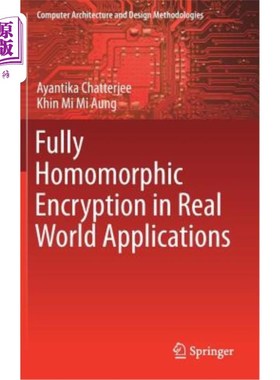 海外直订Fully Homomorphic Encryption in Real World Applications 完全同态加密在现实世界中的应用