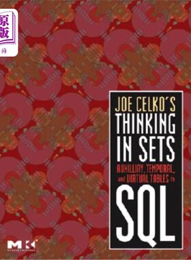 海外直订Joe Celko's Thinking in Sets: Auxiliary, Temporal, and Virtual Tables in SQL Joe Celko的集合思维