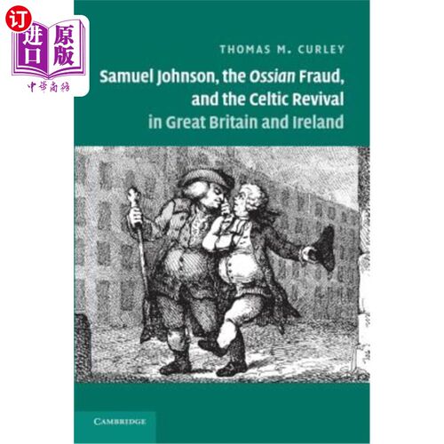 海外直订Samuel Johnson, the Ossian Fraud, and the Celtic Revival in Great Britain and Ir 塞缪尔·约翰逊，奥西恩骗局