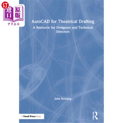 海外直订AutoCAD for Theatrical Drafting: A Resource for Designers and Technical Director 用于戏剧制图的Aut